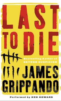 Скачать Last to Die - James  Grippando