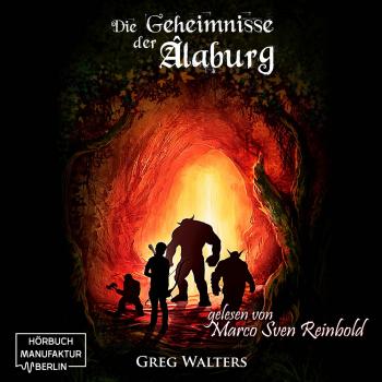 Скачать Die Geheimnisse der Alaburg - Die Farbseher Saga, Band 1 (Ungekürzt) - Greg Walters