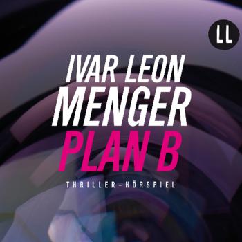 Скачать Plan B (Ungekürzt) - Ivar Leon Menger