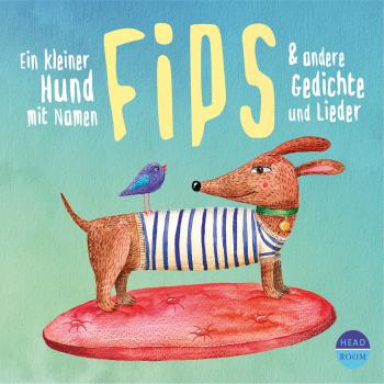 Скачать Ein kleiner Hund mit Namen Fips & andere Gedichte und Lieder (Hörbuch mit Musik) - Diverse Autoren