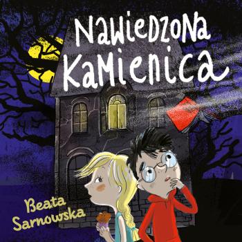 Скачать Nawiedzona kamienica (audiobook) - Beata Sarnowska