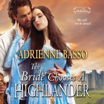 Скачать The Bride Chooses a Highlander - The McKennas 3 (Unabridged) - Adrienne Basso