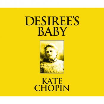Скачать Desiree's Baby (Unabridged) - Kate Chopin