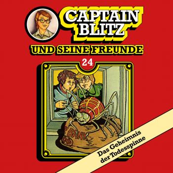 Скачать Captain Blitz und seine Freunde, Folge 24: Das Geheimnis der Todesspinne - Steffen Kent
