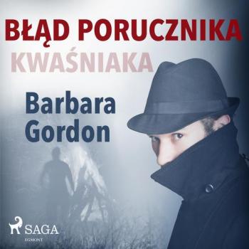 Скачать Błąd porucznika Kwaśniaka - Barbara Gordon