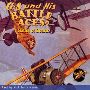 Скачать Staffel of Beasts - G-8 and His Battle Aces 24 (Unabridged) - Robert Jasper Hogan