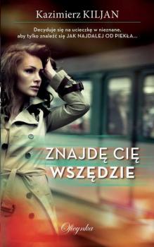 Скачать Znajdę Cię Wszędzie - Kazimierz Kiljan