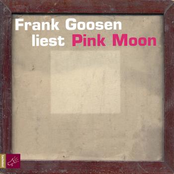 Скачать Pink Moon - Frank Goosen