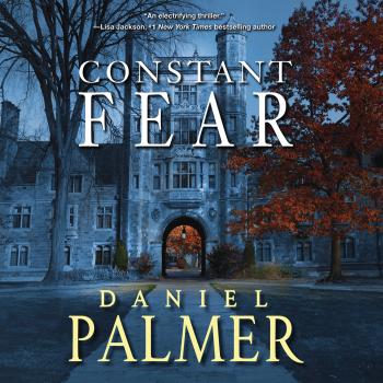 Скачать Constant Fear (Unabridged) - Daniel James Palmer