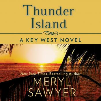 Скачать Thunder Island - Key West Novels 2 (Unabridged) - Meryl  Sawyer