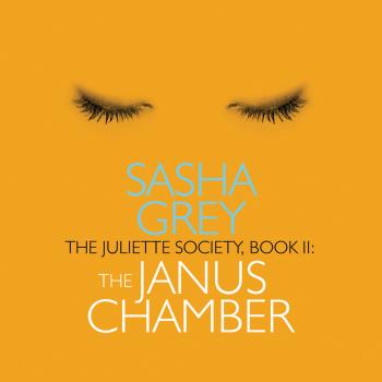 Скачать The Janus Chamber - The Juliette Society, Book 2 (Unabridged) - Sasha  Grey