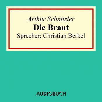 Скачать Die Braut - Артур Шницлер