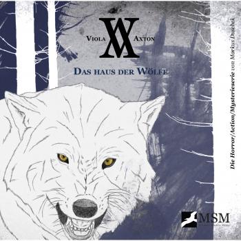 Скачать Viola Axton, Folge 4: Das Haus der Wölfe - Markus Duschek