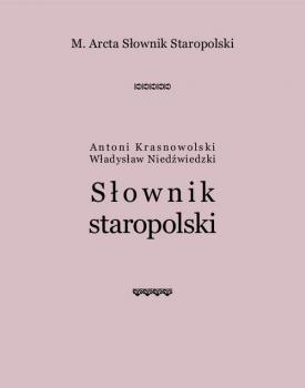 Скачать M. Arcta Słownik staropolski - Antoni Krasnowolski