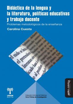 Скачать Didáctica de la lengua y la literatura, políticas educativas y trabajo docente - Carolina Cuesta