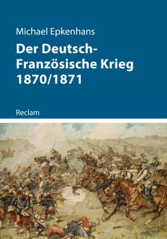 Скачать Der Deutsch-Französische Krieg 1870/1871 - Michael Epkenhans