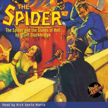 Скачать The Spider and the Slaves of Hell - The Spider 70 (Unabridged) - Grant Stockbridge