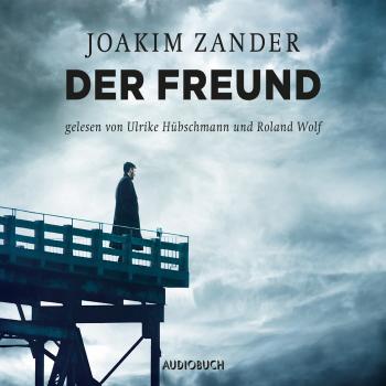 Скачать Der Freund (Gekürzt) - Joakim Zander
