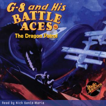 Скачать The Dragon Patrol - G-8 and His Battle Aces 10 (Unabridged) - Robert Jasper Hogan