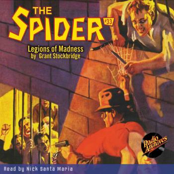 Скачать Legions of Madness - The Spider 33 (Unabridged) - Grant Stockbridge