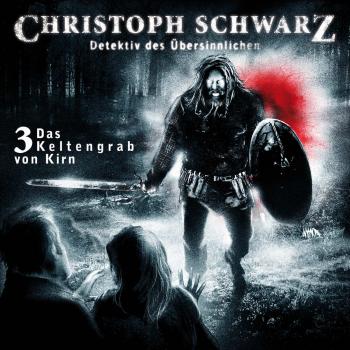 Скачать Christoph Schwarz, Folge 3: Das Keltengrab von Kirn - Otto Joachim