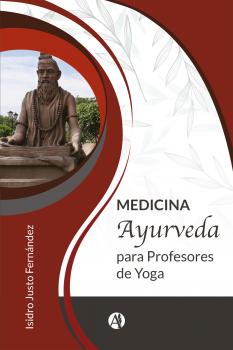 Скачать Medicina ayurveda para profesores de yoga - Isidro Justo Fernández