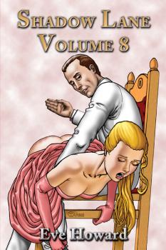 Скачать Shadow Lane Volume 8: The Spanking Libertines A Novel of Spanking, Sex and Romance - Eve Howard