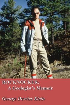 Скачать Rocknocker: A Geologist’s Memoir - George Devries Klein