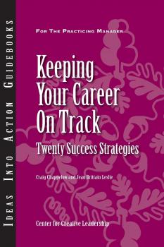 Скачать Keeping Your Career on Track: Twenty Success Strategies - Jean Brittain Leslie