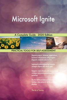 Скачать Microsoft Ignite A Complete Guide - 2020 Edition - Gerardus Blokdyk