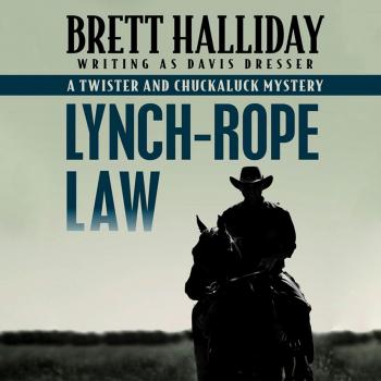 Скачать Lynch-Rope Law - The Twister and Chuckaluck Mysteries 3 (Unabridged) - Brett  Halliday