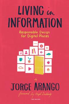 Скачать Living in Information - Jorge Arango