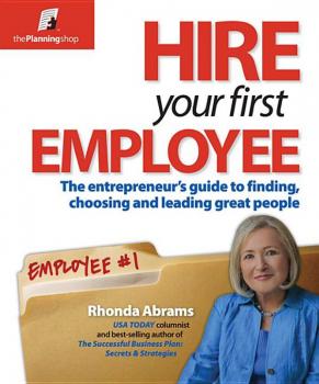 Скачать Hire Your First Employee - Rhonda  Abrams