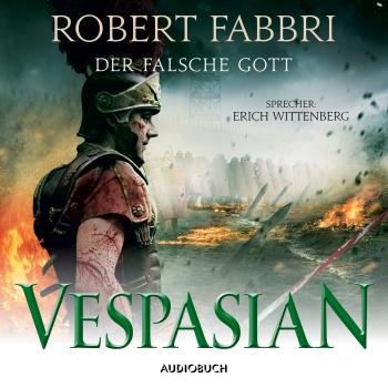 Скачать Vespasian: Der falsche Gott - Vespasian 3 (Ungekürzt) - Robert  Fabbri