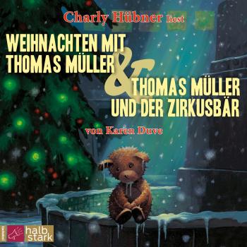 Скачать Weihnachten mit Thomas Müller & Thomas Müller und der Zirkusbär (ungekürzt) - Karen Duve