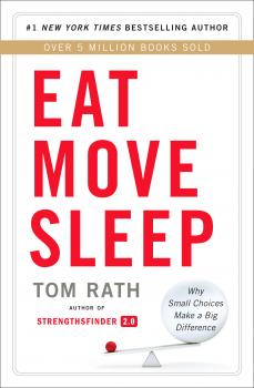 Скачать Eat Move Sleep - Tom Rath