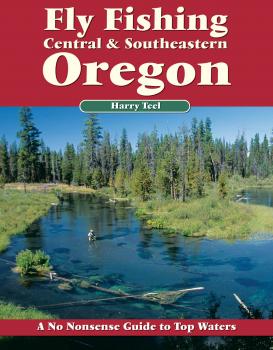 Скачать Fly Fishing Central & Southeastern Oregon - Harry Teel