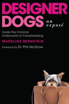 Скачать Designer Dogs: An Exposé - Madeline Bernstein