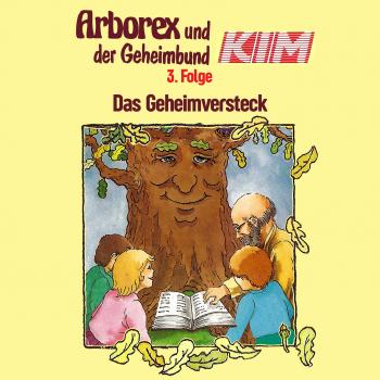 Скачать Arborex und der Geheimbund KIM, Folge 3: Das Geheimversteck - Fritz Hellmann