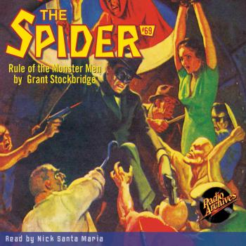 Скачать Rule of the Monster Men - The Spider 69 (Unabridged) - Grant Stockbridge