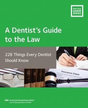Скачать A Dentist’s Guide to the Law - American Dental Association