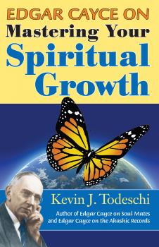 Скачать Edgar Cayce on Mastering Your Spiritual Growth - Kevin J Todeschi
