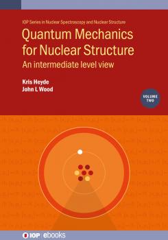 Скачать Quantum Mechanics for Nuclear Structure, Volume 2 - Professor Kris Heyde