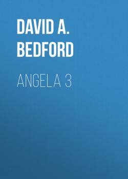 Скачать Angela 3 - David A. Bedford