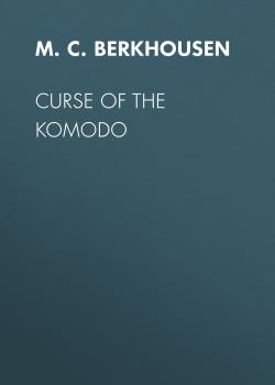 Скачать Curse of the Komodo - M.C. Berkhousen