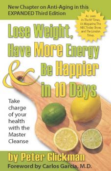Скачать Lose Weight, Have More Energy and Be Happier in 10 Days - Peter Glickman