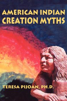Скачать American Indian Creation Myths - Teresa Pijoan Phd