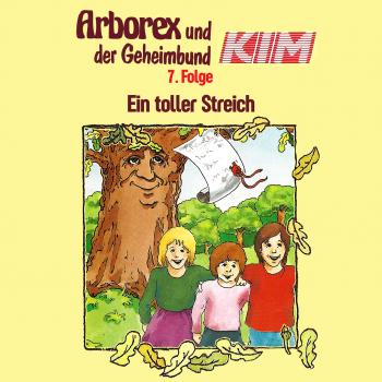 Скачать Arborex und der Geheimbund KIM, Folge 7: Ein toller Streich - Fritz Hellmann