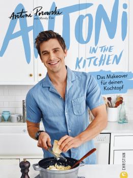 Скачать Antoni in the Kitchen - Das erste Kochbuch vom 