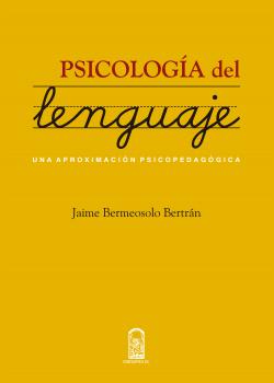 Скачать Psicología del lenguaje - Jaime Bermeosolo Bertrán